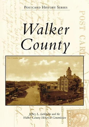 Walker County by Jeffrey L. Littlejohn 9781467127127