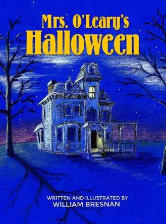 Mrs. O'Leary's Halloween by William Bresnan 9781480955172