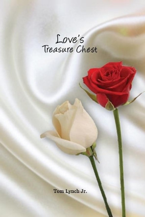 Love's Treasure Chest by Tom Lynch Jr 9781480973350