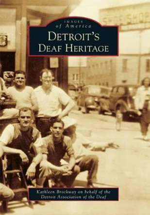 Detroit's Deaf Heritage by Kathleen Brockway 9781467116015