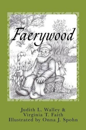 Faerywood by Virginia T Faith 9781463780302