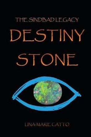 Destiny Stone by Lina-Marie Catto 9781484155059