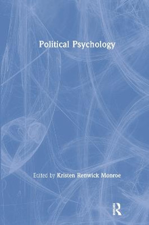 Political Psychology by Kristen Renwick Monroe