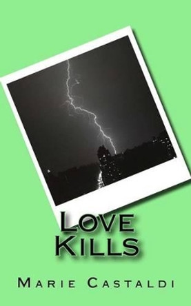 Love Kills by Marie Castaldi 9781489512451