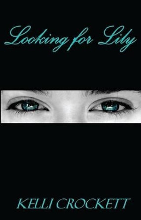 Looking for Lily: A Short Story by Kelli Crockett 9781508509844
