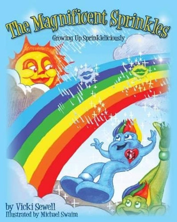 The Magnificent Sprinkles: Growing Up Sprinkleliciously by Mike Swaim 9781482543544