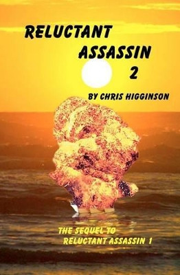 Reluctant Assassin 2 by Christopher Higginson 9781419647925