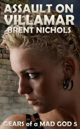 Assault on Villamar by Brent Nichols 9781492979036