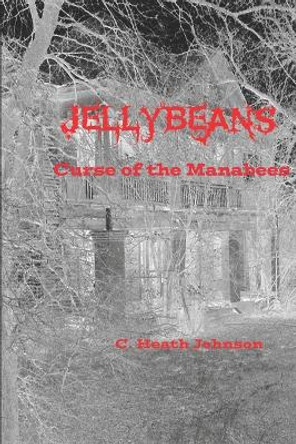 Jellybeans by C Heath Johnson 9781491035672