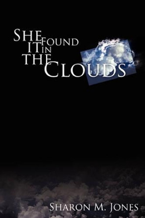 She Found It in the Clouds by Sharon M Jones 9781427619051