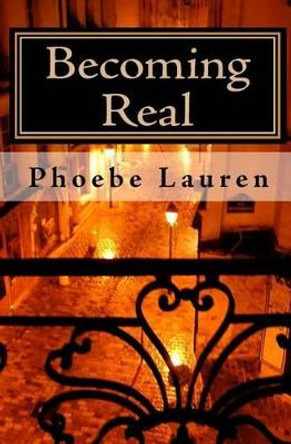 Becoming Real by Phoebe Lauren 9781442191365