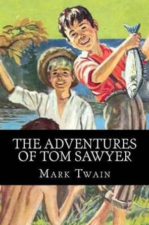 The Adventures of Tom Sawyer by Mark Twain 9781494808341