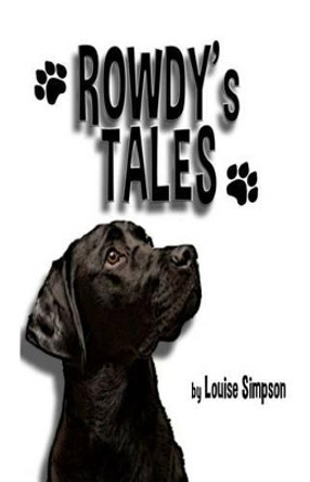 Rowdy's Tales by Louise Simpson 9781490598857