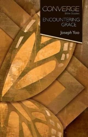 Converge Bible Studies: Encountering Grace by Joseph Yoo 9781426795534