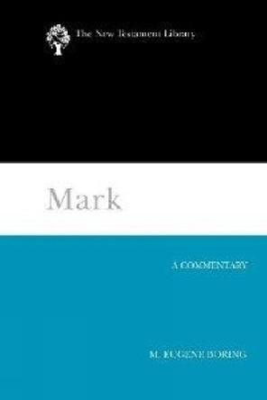 Mark: A Commentary by M. Eugene Boring 9780664238995