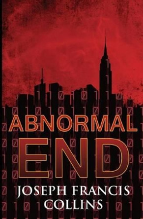 Abnormal End by Joseph Francis Collins 9781500349325