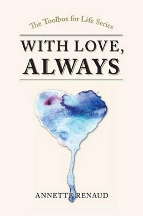 ''With Love, Always'' by Annette Renaud 9781453505199