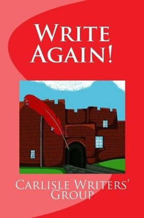 Write Again! by Carlisle Writers' Group 9781500371524