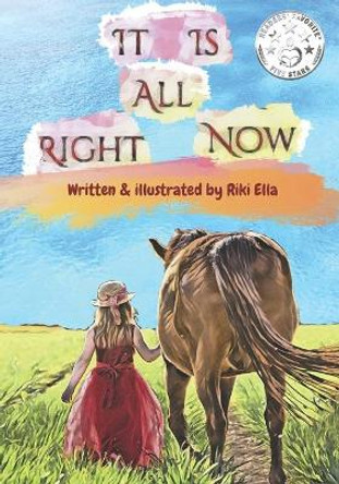 It Is All Right Now: Inspired Child by Riki Ella 9781099186387