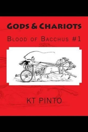 Gods & Chariots by Kt Pinto 9781495296413