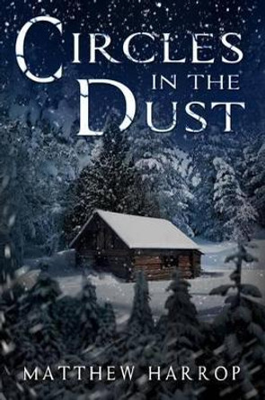 Circles in the Dust by Matthew Harrop 9781497476073