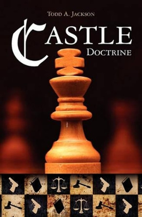 Castle Doctrine by Todd A Jackson 9781456497460