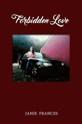 Forbidden Love by Janie Frances 9781480954045