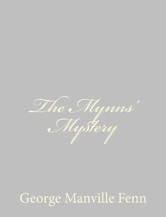 The Mynns' Mystery by George Manville Fenn 9781484059579