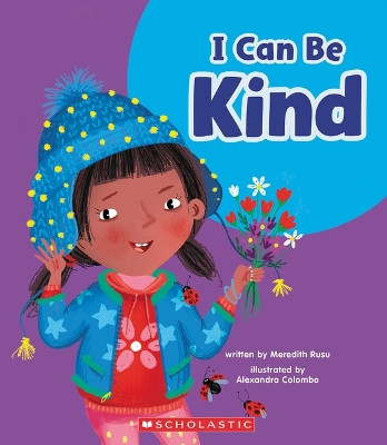I Can Be Kind (Learn About: Your Best Self) by Meredith Rusu 9781339020570