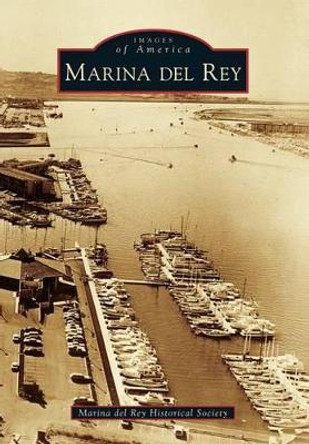 Marina Del Rey by Marina Del Rey Historical Society 9781467131803