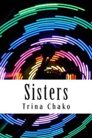 Sisters by Trina Chako 9781505432121