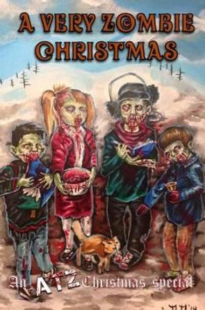 A Very Zombie Christmas: An ATZ Christmas Special by Eric a Shelman 9781505473186