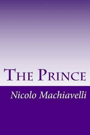 The Prince by Nicolo Machiavelli 9781502514738