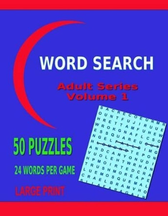 Word Search Adult Series: Volume 1 by Info Ebooks Online 9781502518101