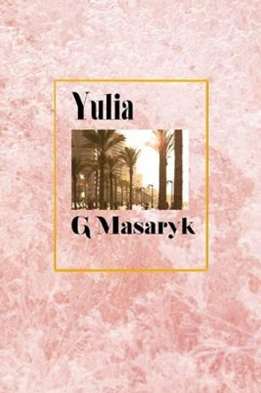 Yulia by G Masaryk 9781515186045