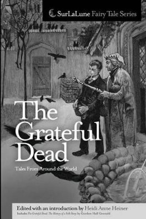 The Grateful Dead Tales From Around the World by Heidi Anne Heiner 9781453825235