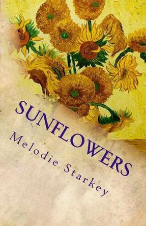 Sunflowers by Melodie Starkey 9781453899229