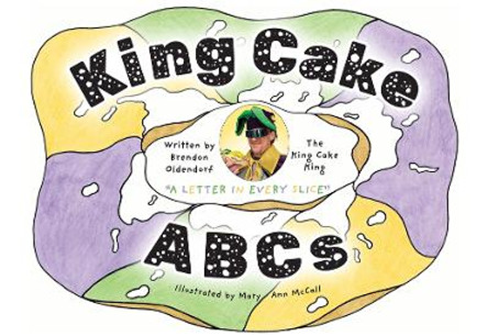 King Cake ABCs by Brendon Oldendorf 9781455627622