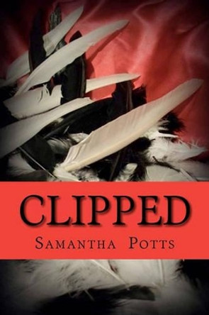 Clipped: A Wing Clipper Novel by Sonya Jones 9781456334314