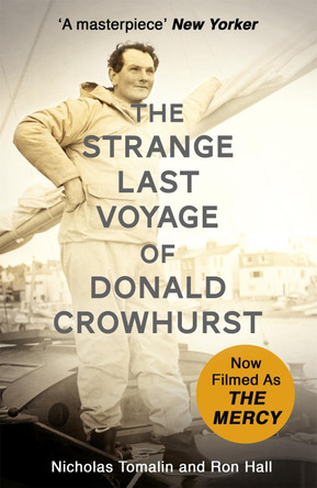 The Strange Last Voyage of Donald Crowhurst: Now Filmed As The Mercy Nicholas Tomalin 9781473635364