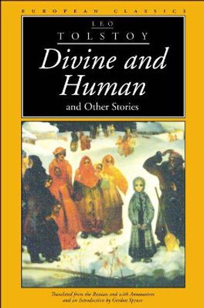 Divine and Human and Other Stories by Leo Tolstoy