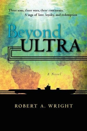 Beyond Ultra by Robert A Wright 9781456563431