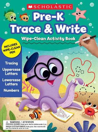 Pre-K Trace & Write Wipe-Clean Activity Book by Scholastic 9781338678970