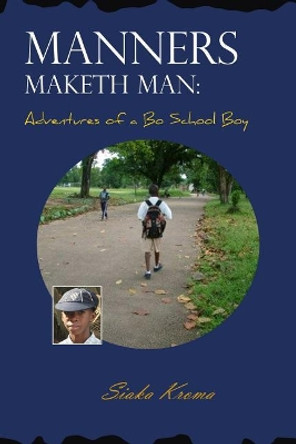 Manners Maketh Man by Siaka K Kroma 9781515290964