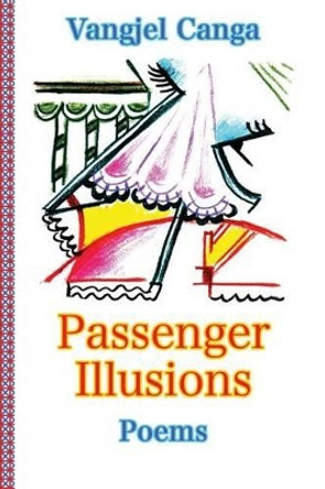 Passenger Illusions by Vangjel Canga 9781480208315