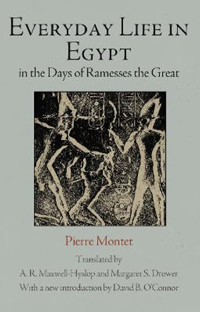 Everyday Life in Egypt in the Days of Ramesses The Great by Pierre Montet