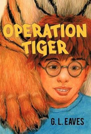 Operation Tiger by G L Eaves 9781462012763