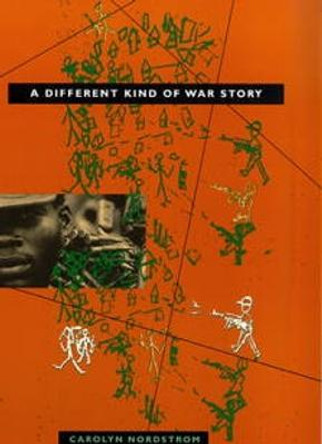 A Different Kind of War Story by Carolyn Nordstrom