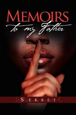 Memoirs to My Father by S Kr T 9781462889976