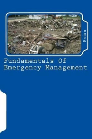 Fundamentals Of Emergency Management by Fema 9781463575052